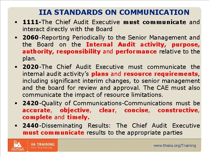 IIA STANDARDS ON COMMUNICATION § 1111 -The Chief Audit Executive must communicate and interact