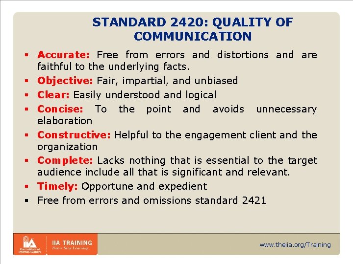 STANDARD 2420: QUALITY OF COMMUNICATION § Accurate: Free from errors and distortions and are