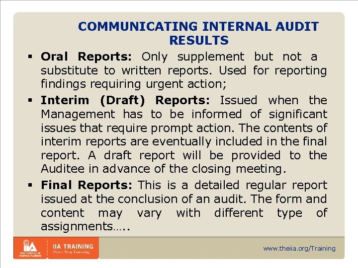 COMMUNICATING INTERNAL AUDIT RESULTS § Oral Reports: Only supplement but not a substitute to