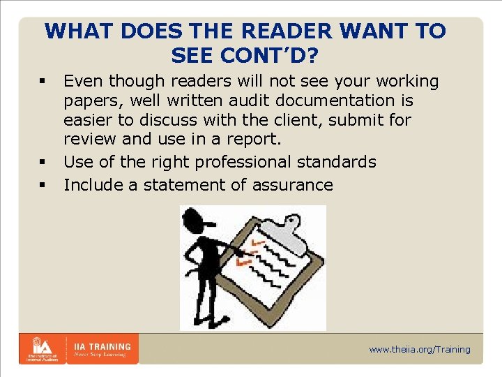 WHAT DOES THE READER WANT TO SEE CONT’D? § § § Even though readers