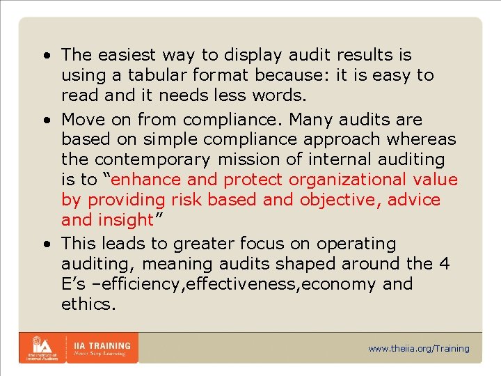  • The easiest way to display audit results is using a tabular format