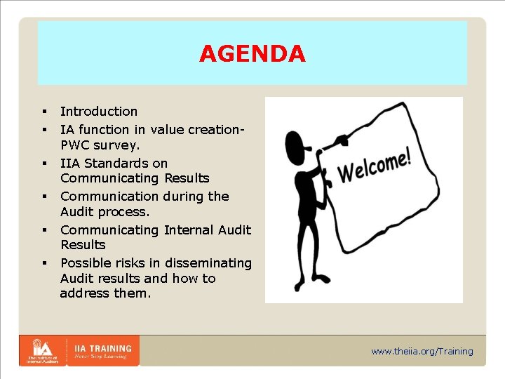 AGENDA § § § Introduction IA function in value creation. PWC survey. IIA Standards