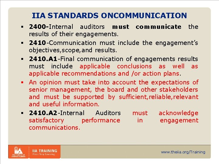 IIA STANDARDS ONCOMMUNICATION § 2400 -Internal auditors must communicate the results of their engagements.