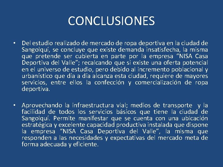 CONCLUSIONES • Del estudio realizado de mercado de ropa deportiva en la ciudad de