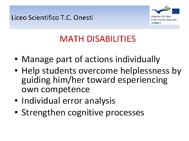 Liceo Scientifico T. C. Onesti MATH DISABILITIES • Manage part of actions individually • Liceo Scientifico T. C. Onesti MATH DISABILITIES • Manage part of actions individually •