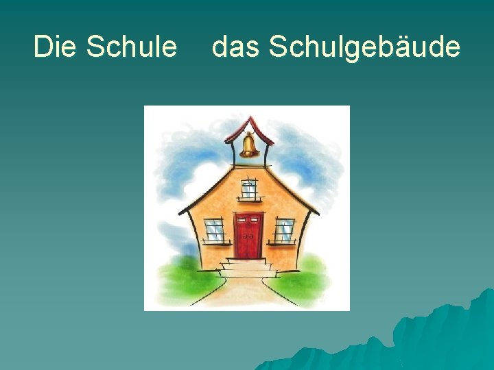 Die Schule das Schulgebäude 