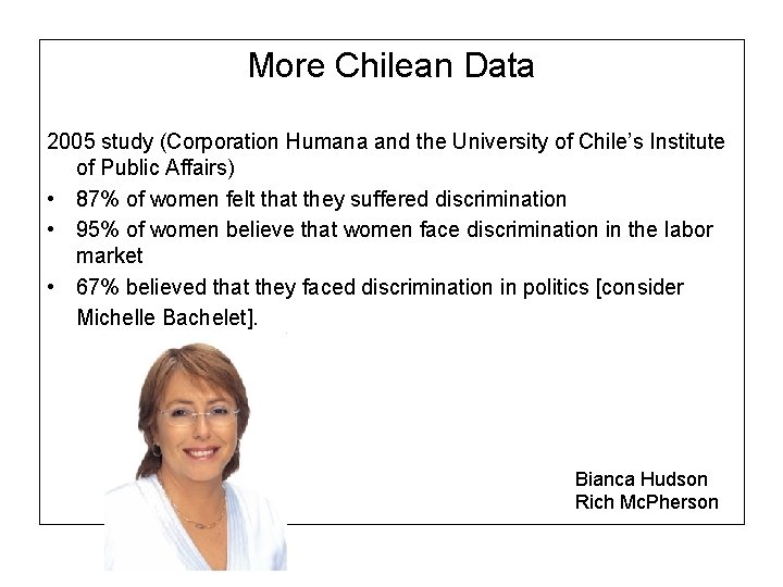 More Chilean Data 2005 study (Corporation Humana and the University of Chile’s Institute of