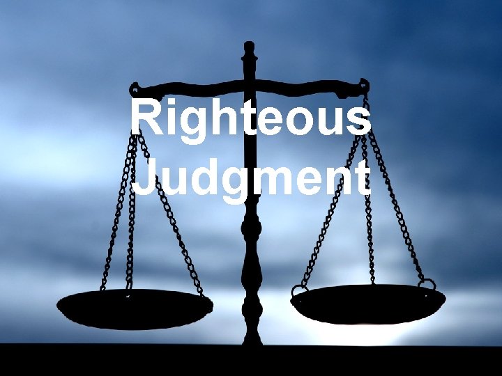 Righteous Judgment 