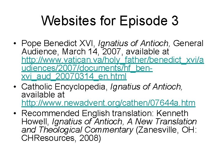 Websites for Episode 3 • Pope Benedict XVI, Ignatius of Antioch, General Audience, March