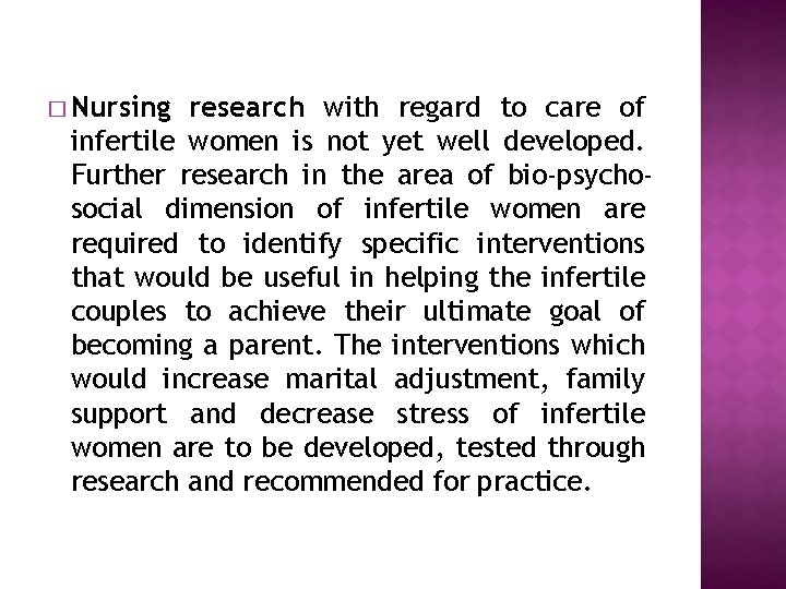 � Nursing research with regard to care of infertile women is not yet well