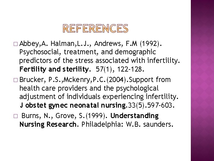 � Abbey, A. Halman, L. J. , Andrews, F. M (1992). Psychosocial, treatment, and