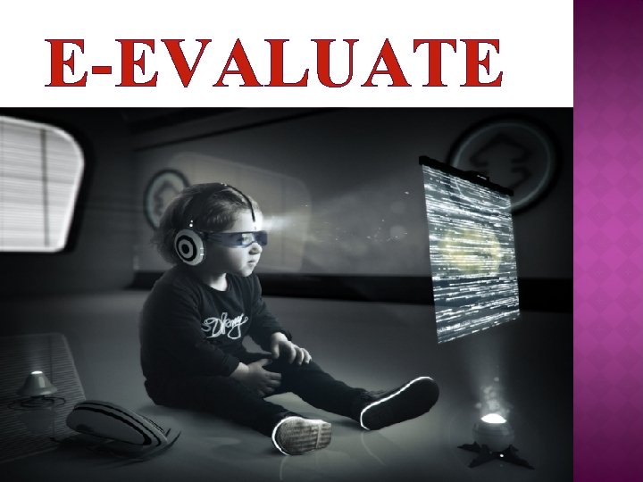 E-EVALUATE 