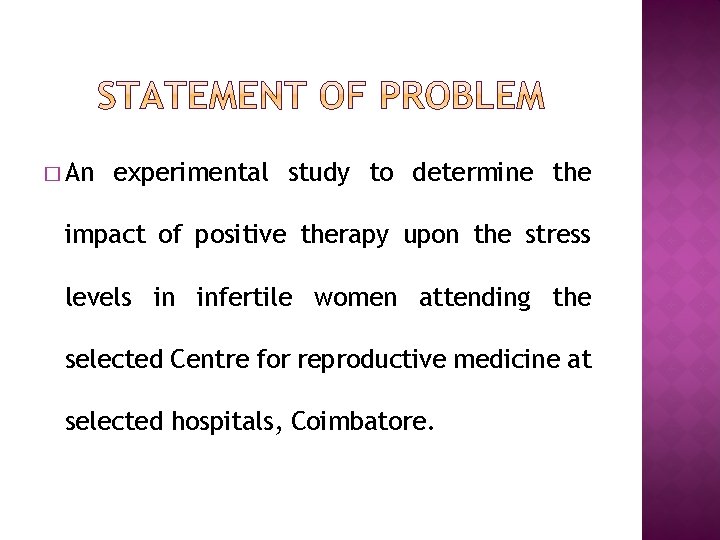 � An experimental study to determine the impact of positive therapy upon the stress