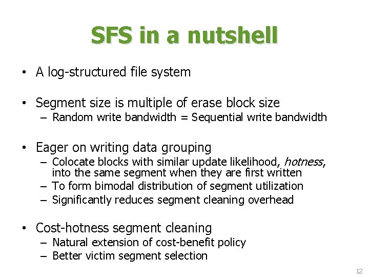 SFS in a nutshell • A log-structured file system • Segment size is multiple SFS in a nutshell • A log-structured file system • Segment size is multiple