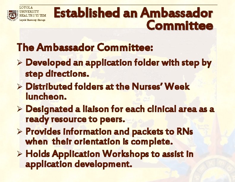 LOYOLA UNIVERSITY HEALTH SYSTEM Loyola University Chicago Established an Ambassador Committee The Ambassador Committee: