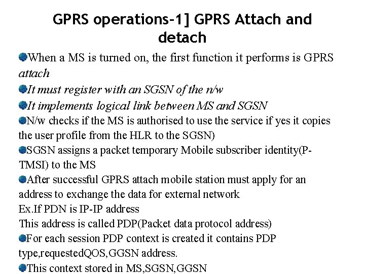 GPRS operations-1] GPRS Attach and detach When a MS is turned on, the first