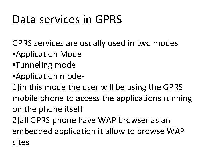 Data services in GPRS services are usually used in two modes • Application Mode