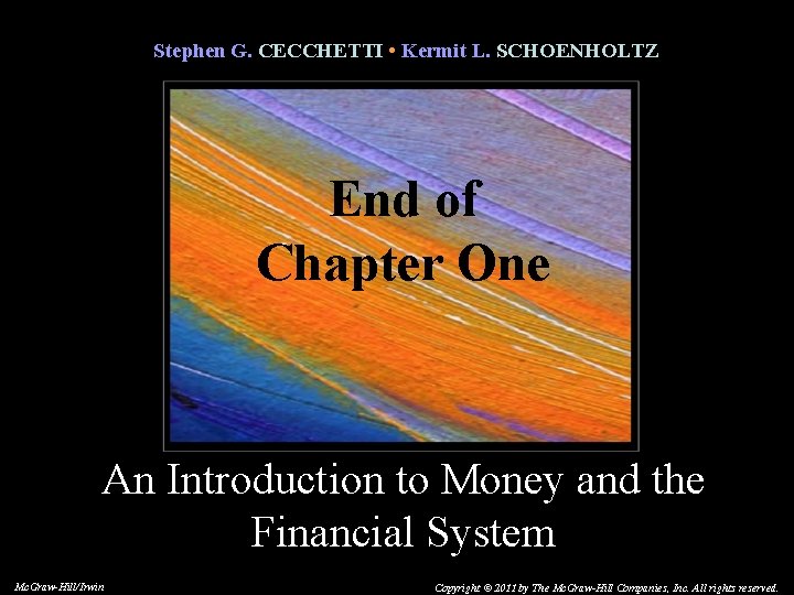 Stephen G. CECCHETTI • Kermit L. SCHOENHOLTZ End of Chapter One An Introduction to Stephen G. CECCHETTI • Kermit L. SCHOENHOLTZ End of Chapter One An Introduction to