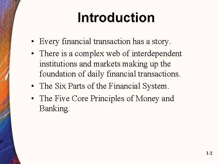 Introduction • Every financial transaction has a story. • There is a complex web Introduction • Every financial transaction has a story. • There is a complex web
