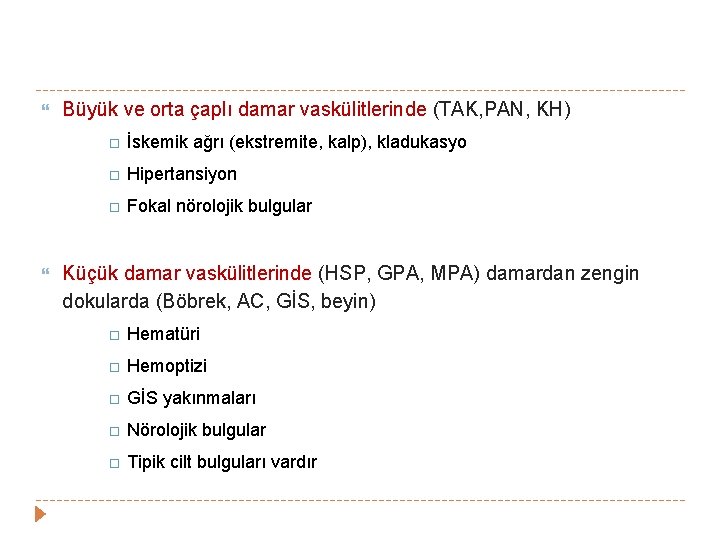 Büyük ve orta çaplı damar vaskülitlerinde (TAK, PAN, KH) İskemik ağrı (ekstremite, kalp), Büyük ve orta çaplı damar vaskülitlerinde (TAK, PAN, KH) İskemik ağrı (ekstremite, kalp),
