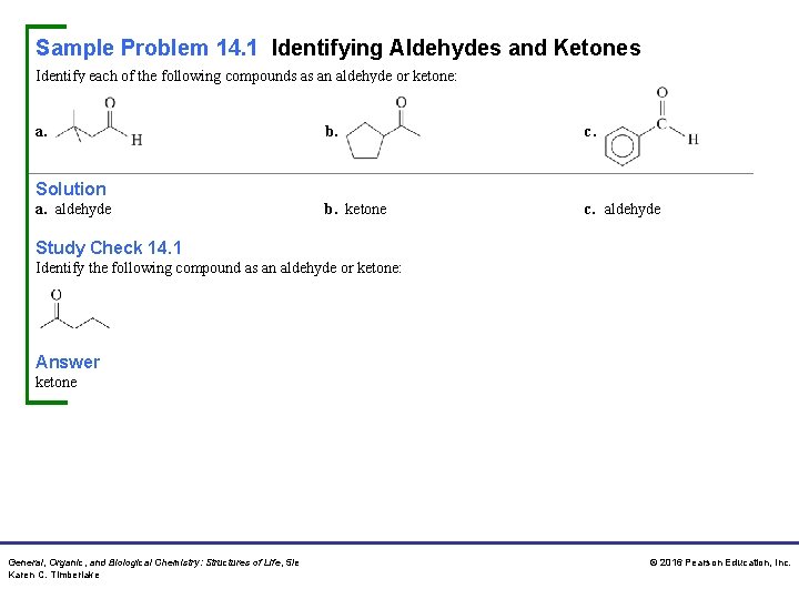 Sample Problem 14. 1 Identifying Aldehydes and Ketones Identify each of the following compounds