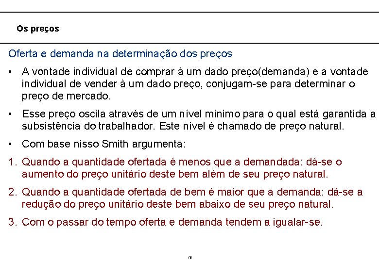  Os preços Oferta e demanda na determinação dos preços • A vontade individual