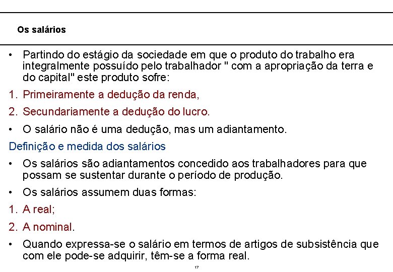  Os salários • Partindo do estágio da sociedade em que o produto do