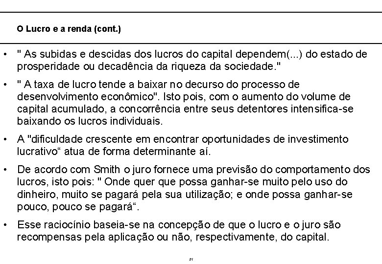  O Lucro e a renda (cont. ) • " As subidas e descidas