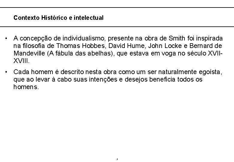  Contexto Histórico e intelectual • A concepção de individualismo, presente na obra de