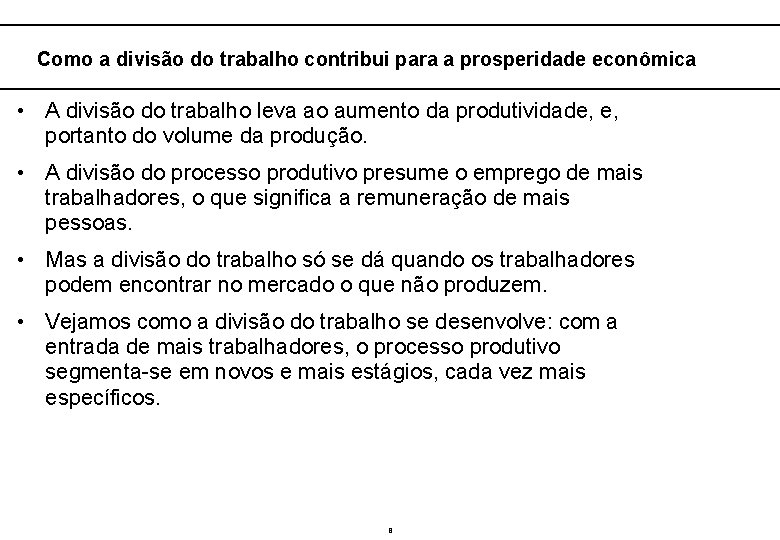  Como a divisão do trabalho contribui para a prosperidade econômica • A divisão