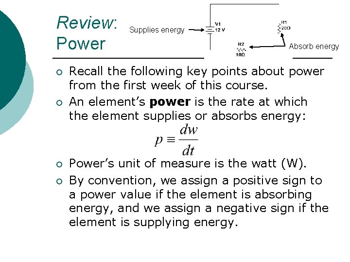 Review: Power ¡ ¡ Supplies energy Absorb energy Recall the following key points about Review: Power ¡ ¡ Supplies energy Absorb energy Recall the following key points about