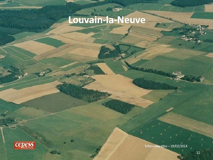 Louvain-la-Neuve Villes nouvelles – 19/02/2014 11 