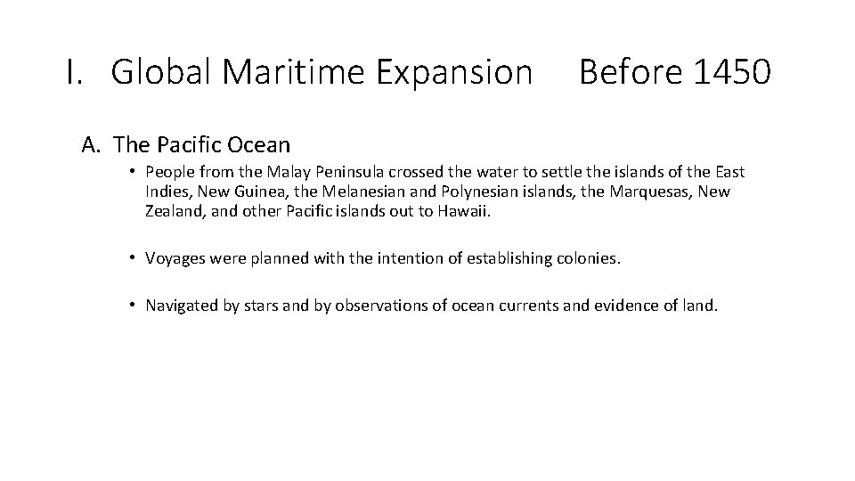 I. Global Maritime Expansion Before 1450 A. The Pacific Ocean • People from the