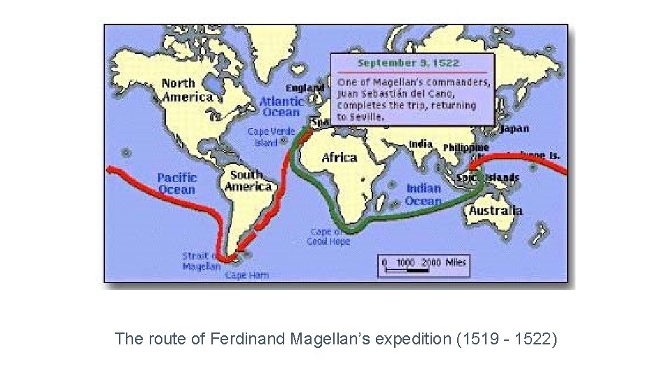 The route of Ferdinand Magellan’s expedition (1519 - 1522) 