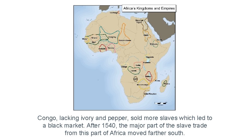 Congo, lacking ivory and pepper, sold more slaves which led to a black market.