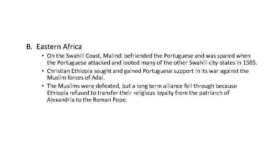 B. Eastern Africa • On the Swahili Coast, Malindi befriended the Portuguese and was