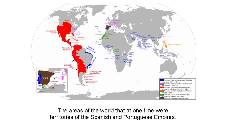 The areas of the world that at one time were territories of the Spanish