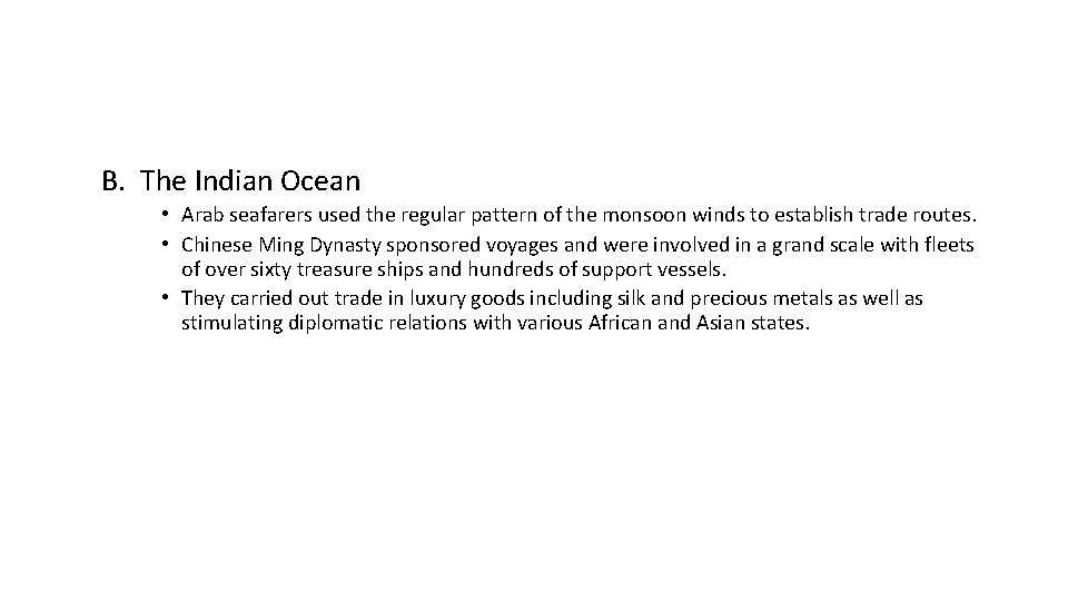 B. The Indian Ocean • Arab seafarers used the regular pattern of the monsoon