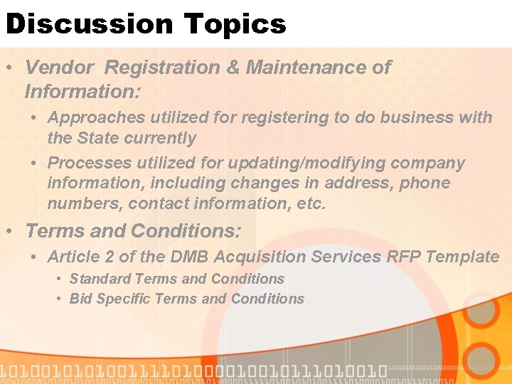 Discussion Topics • Vendor Registration & Maintenance of Information: • Approaches utilized for registering