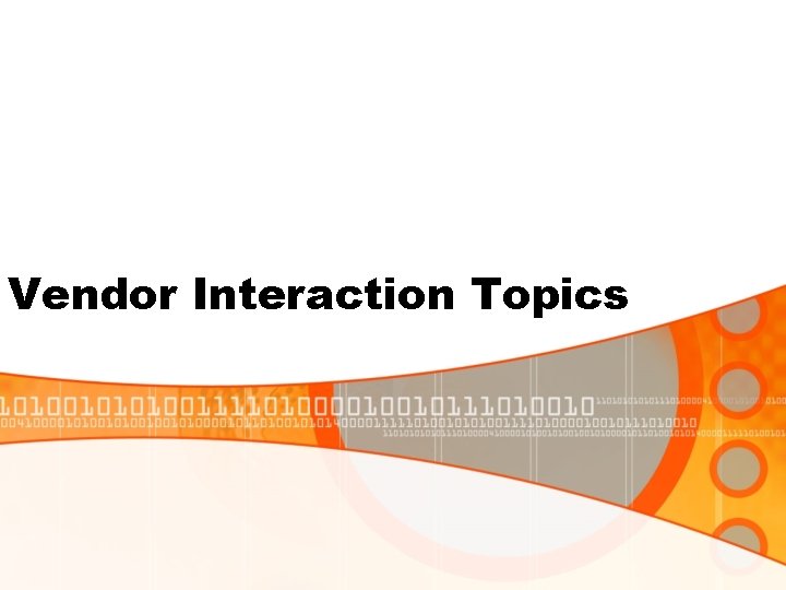 Vendor Interaction Topics 