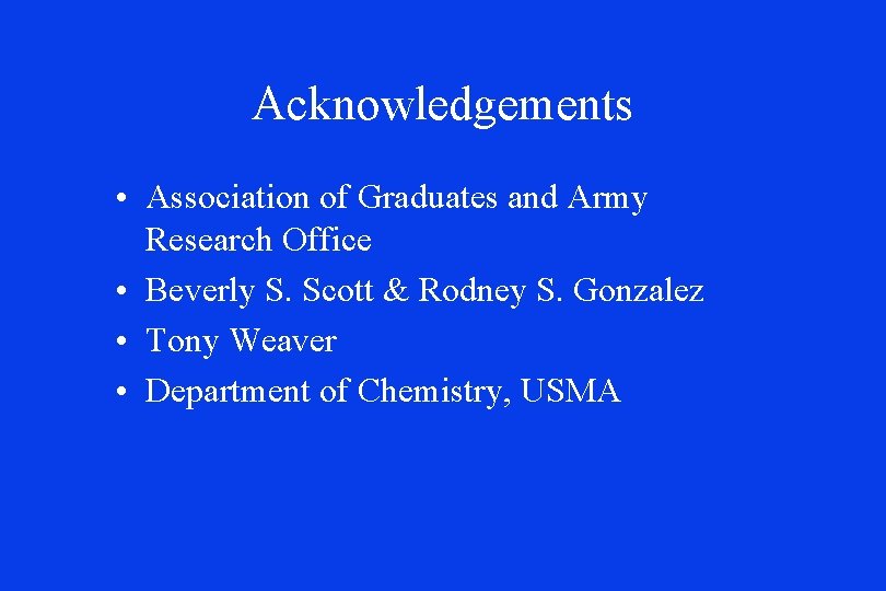 Acknowledgements • Association of Graduates and Army Research Office • Beverly S. Scott & Acknowledgements • Association of Graduates and Army Research Office • Beverly S. Scott &
