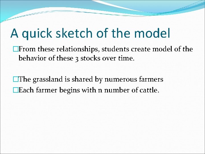 A quick sketch of the model �From these relationships, students create model of the