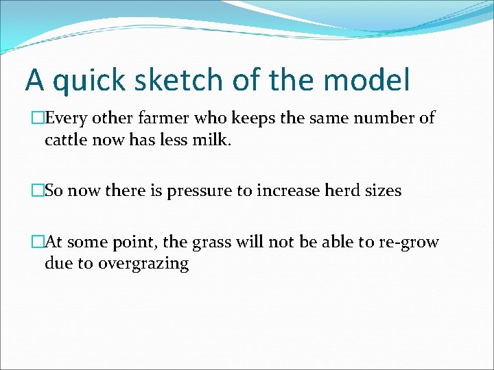 A quick sketch of the model �Every other farmer who keeps the same number