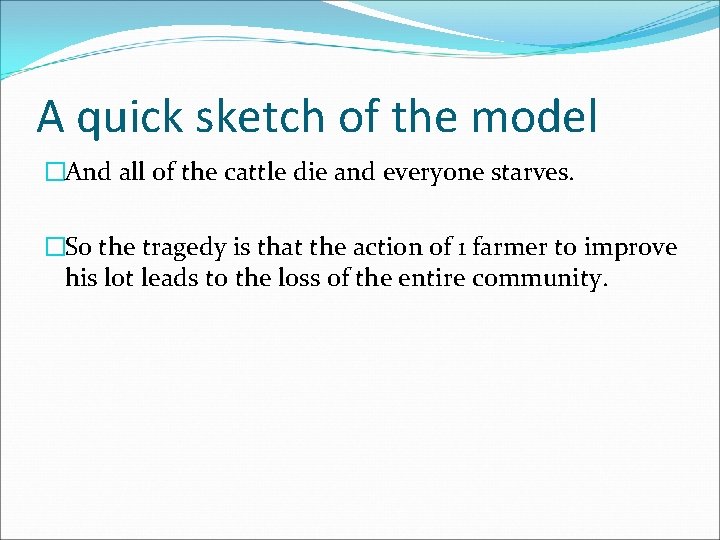 A quick sketch of the model �And all of the cattle die and everyone