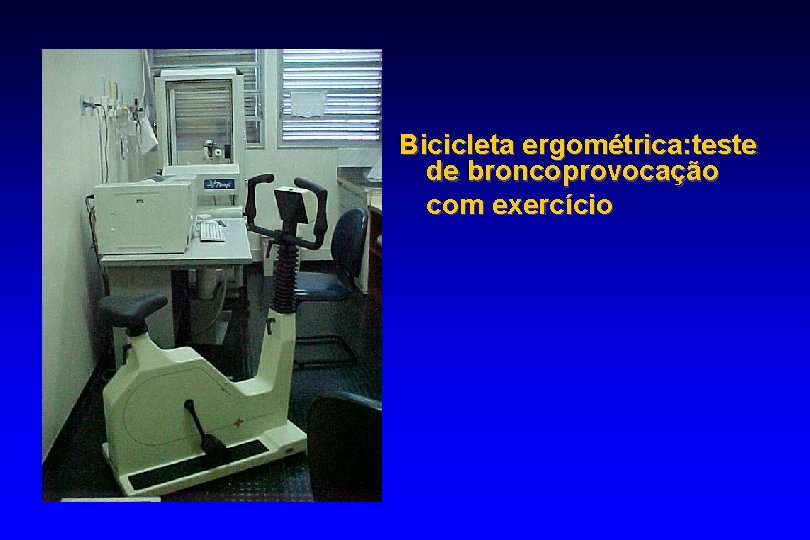 Bicicleta ergométrica: teste de broncoprovocação com exercício 