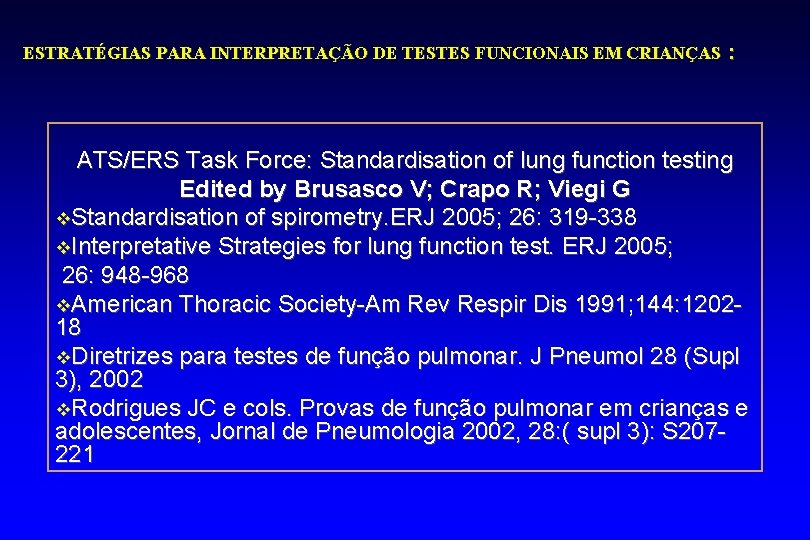 ESTRATÉGIAS PARA INTERPRETAÇÃO DE TESTES FUNCIONAIS EM CRIANÇAS : ATS/ERS Task Force: Standardisation of