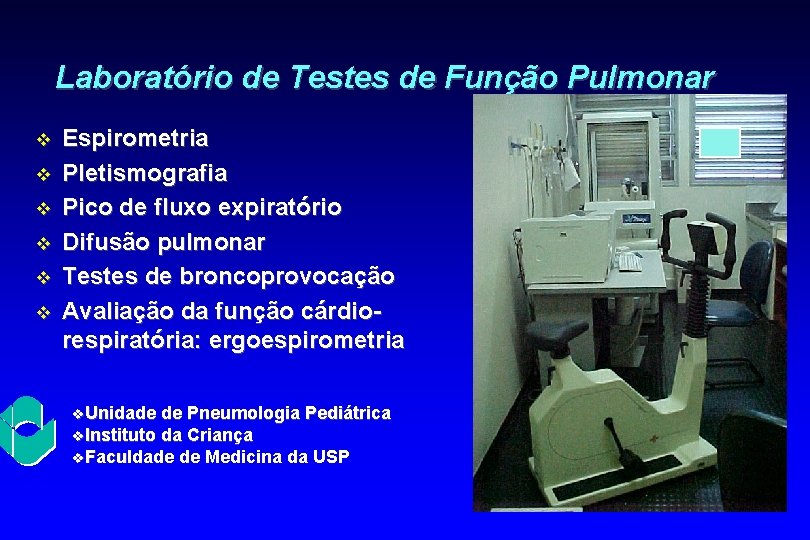 Laboratório de Testes de Função Pulmonar v v v Espirometria Pletismografia Pico de fluxo