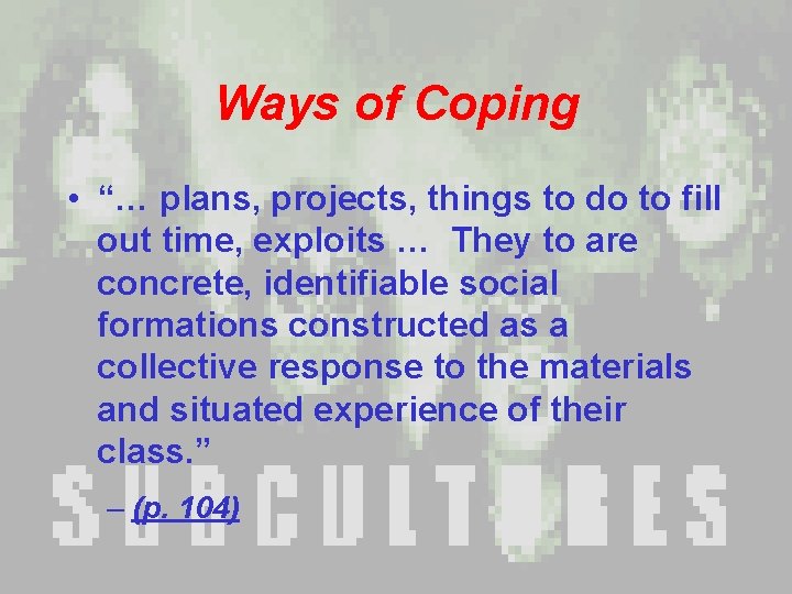 Ways of Coping • “… plans, projects, things to do to fill out time, Ways of Coping • “… plans, projects, things to do to fill out time,