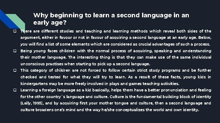 Why beginning to learn a second language in an early age? q There are