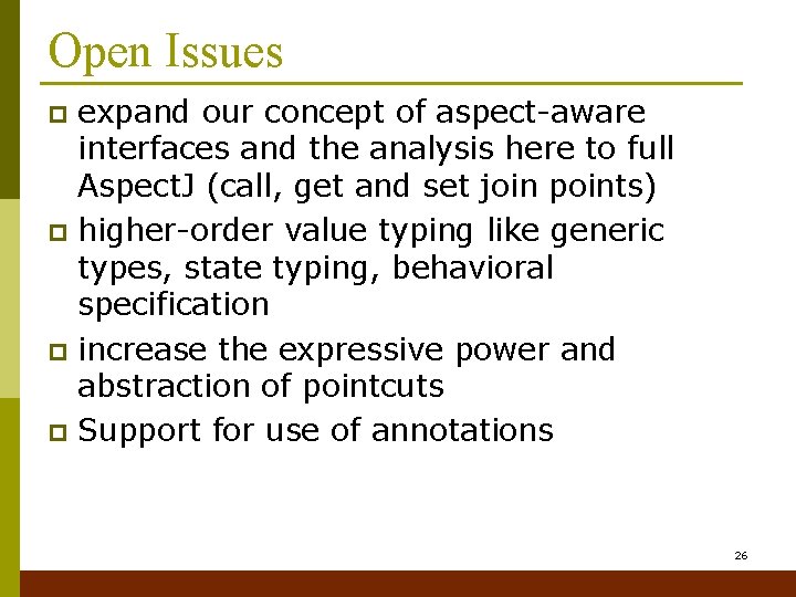 Open Issues expand our concept of aspect-aware interfaces and the analysis here to full